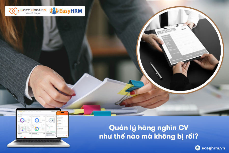 Quản lý hàng nghìn CV như thế nào mà không bị rối?