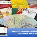 Thưởng Tết có phải đóng thuế không? Cách tính mới nhất 2026