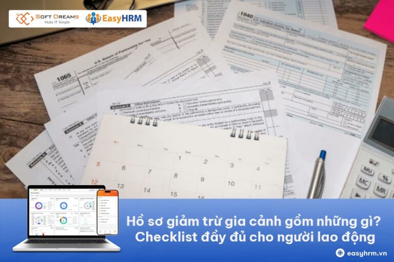 Hồ sơ giảm trừ gia cảnh gồm những gì? Checklist đầy đủ cho người lao động
