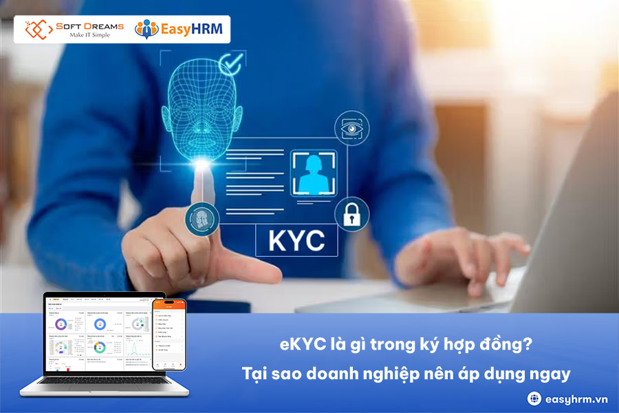 eKYC là gì trong ký hợp đồng? Tại sao doanh nghiệp nên áp dụng ngay 