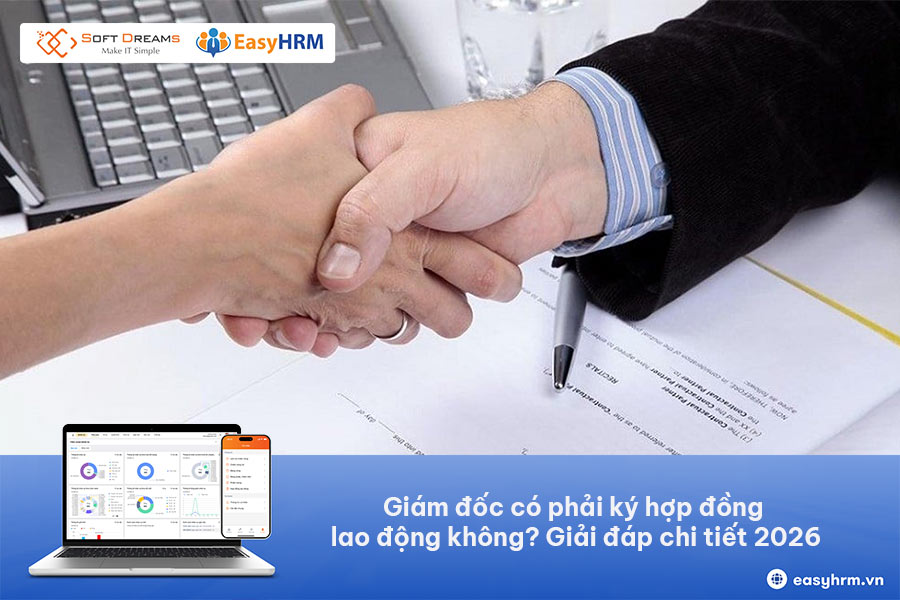 Giám đốc có phải ký hợp đồng lao động không? Giải đáp chi tiết 2026