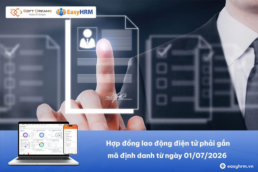 Hợp đồng lao động điện tử phải gắn mã định danh từ ngày 01/07/2026
