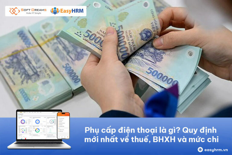 Phụ cấp điện thoại là gì? Quy định mới nhất về thuế, BHXH và mức chi