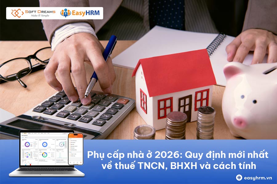 Phụ cấp nhà ở: Quy định mới nhất về thuế TNCN, BHXH và cách tính