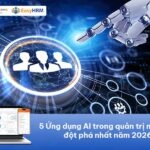 5 Ứng dụng AI trong quản trị nhân sự đột phá nhất năm 2026
