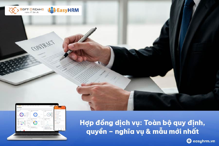 Hợp đồng dịch vụ: Quy định, quyền nghĩa vụ & mẫu mới nhất