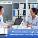 Phần mềm nhân sự cho phòng khám: Quản lý ca trực, tính lương, hợp đồng điện tử