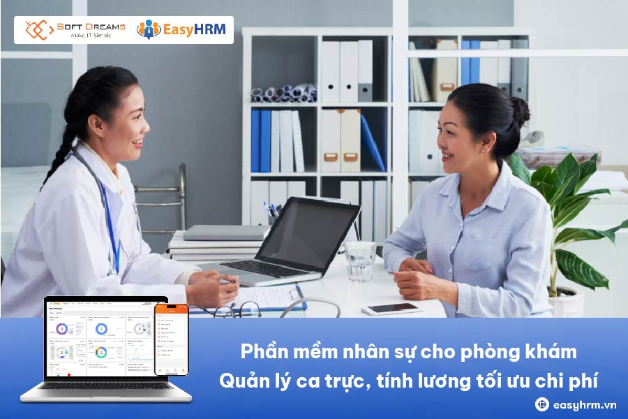 Phần mềm nhân sự cho phòng khám: Quản lý ca trực, tính lương tối ưu chi phí