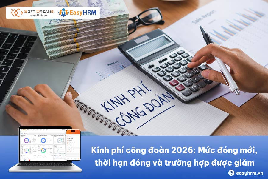 Kinh phí công đoàn 2026: Mức đóng mới, thời hạn đóng và trường hợp được giảm