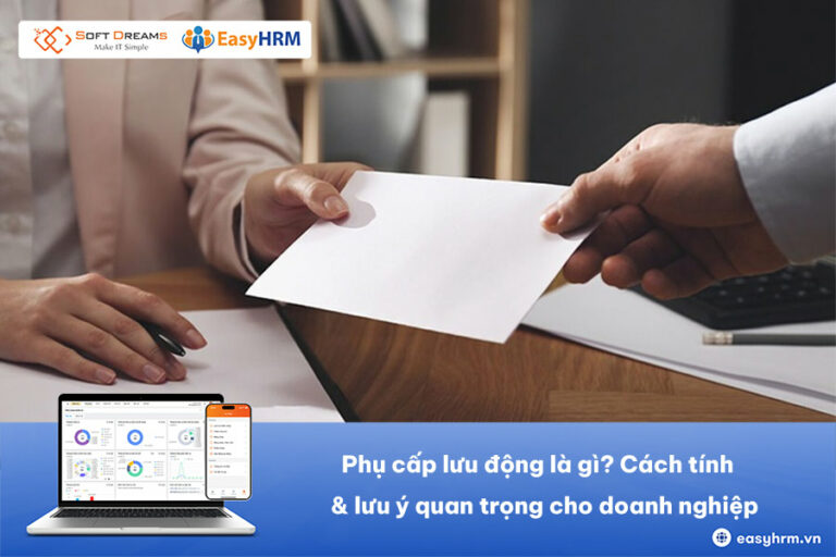 Phụ cấp lưu động là gì? Cách tính và lưu ý quan trọng cho doanh nghiệp