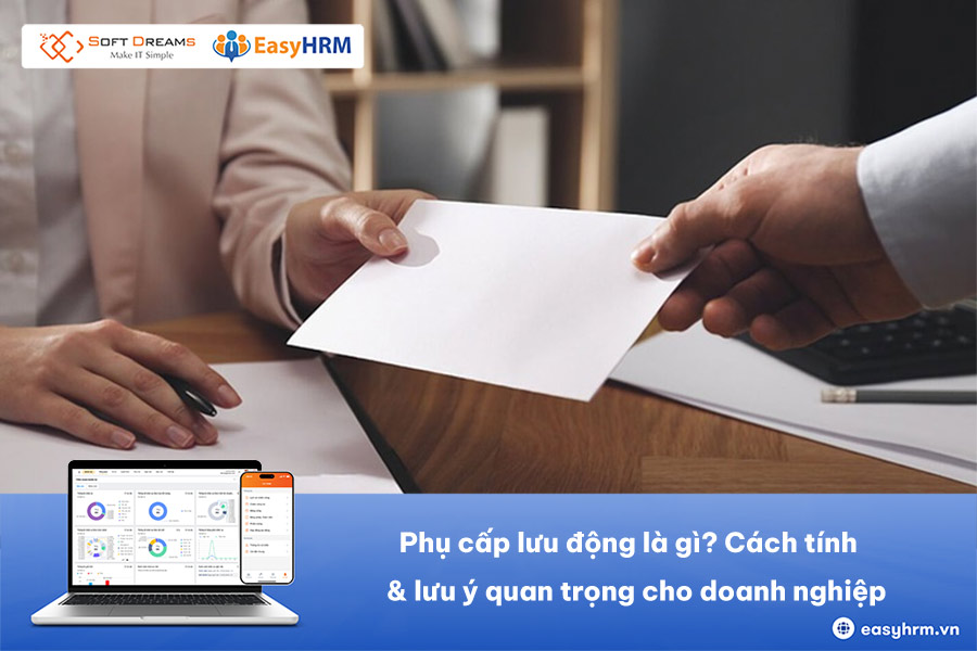 Phụ cấp lưu động là gì? Cách tính và lưu ý quan trọng cho doanh nghiệp