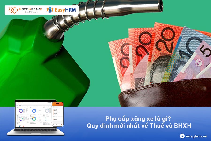 Phụ cấp xăng xe là gì? Quy định mới nhất về Thuế và BHXH