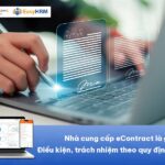 Nhà cung cấp eContract là gì? Điều kiện, trách nhiệm theo quy định mới nhất