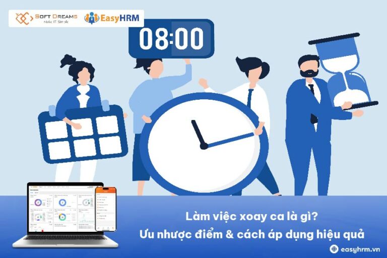 Làm việc xoay ca là gì? Ưu nhược điểm & cách áp dụng hiệu quả