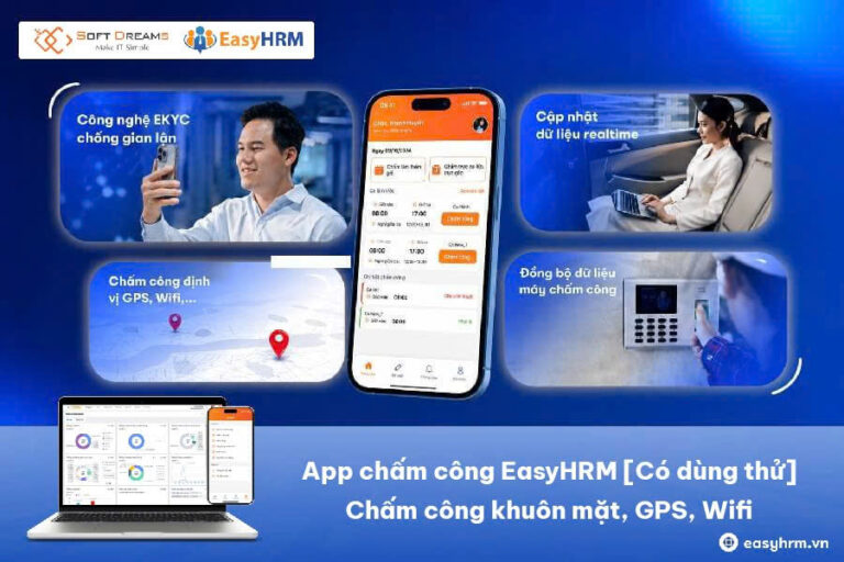 App chấm công trên điện thoại EasyHRM – Chấm công khuôn mặt, GPS, Wifi [CÓ DÙNG THỬ]