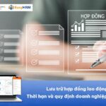 Lưu trữ hợp đồng lao động: Thời hạn và quy định doanh nghiệp cần biết