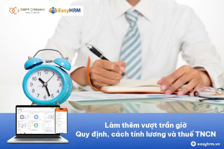 Làm thêm vượt trần giờ: Quy định, cách tính lương và thuế TNCN 2026