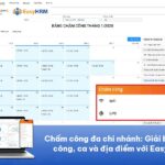 Chấm công đa chi nhánh: Giải bài toán công, ca và địa điểm với EasyHRM